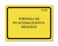 Znak ostrzegawczy - Poruszaj się po wyznaczonych drogach